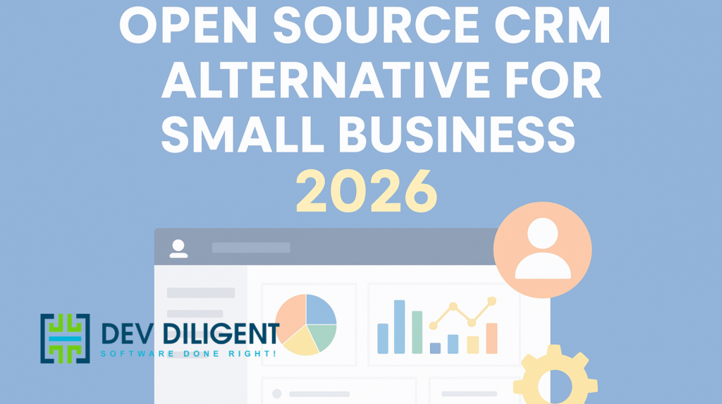Open Source Salesforce Alternative for Small Business (2026 Guide) Open Source Salesforce Alternative for Small Business